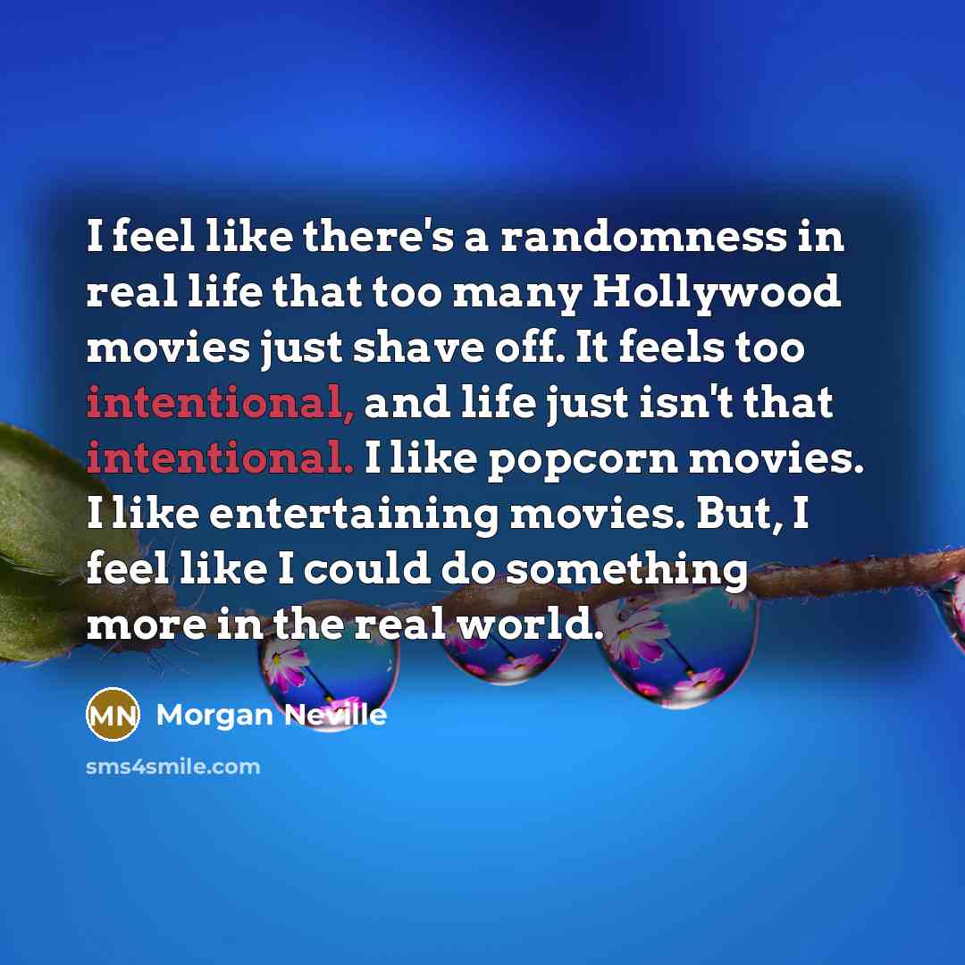 “I feel like there's a randomness in real life that…” quote by Morgan Neville