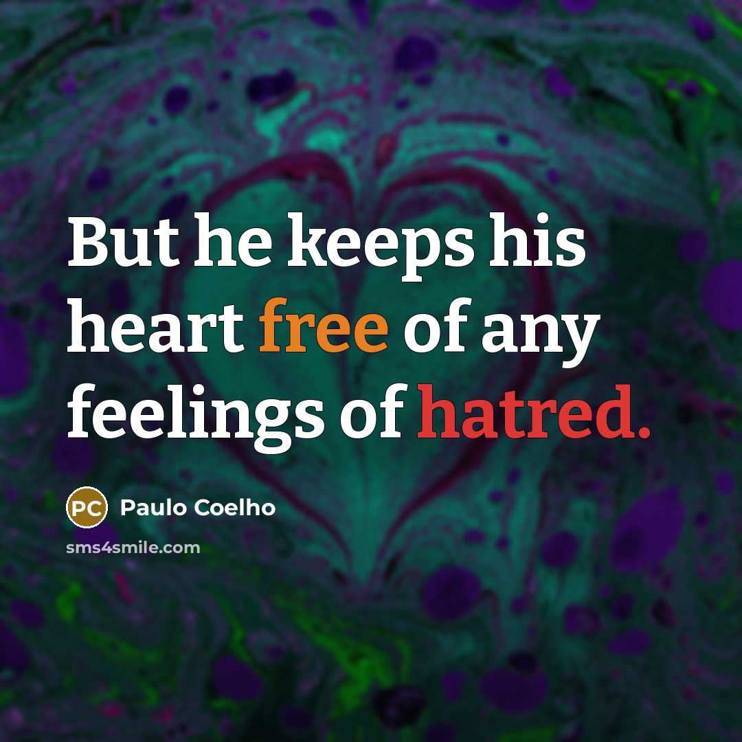 “But he keeps his heart free of any feelings of…” quote by Paulo Coelho