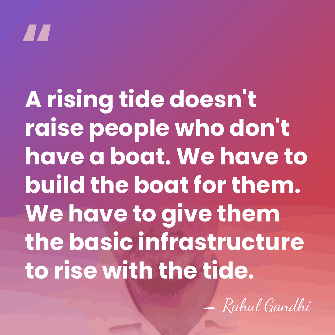 A rising tide doesn't raise people who don't have a boat. We&hellip; - Rahul Gandhi