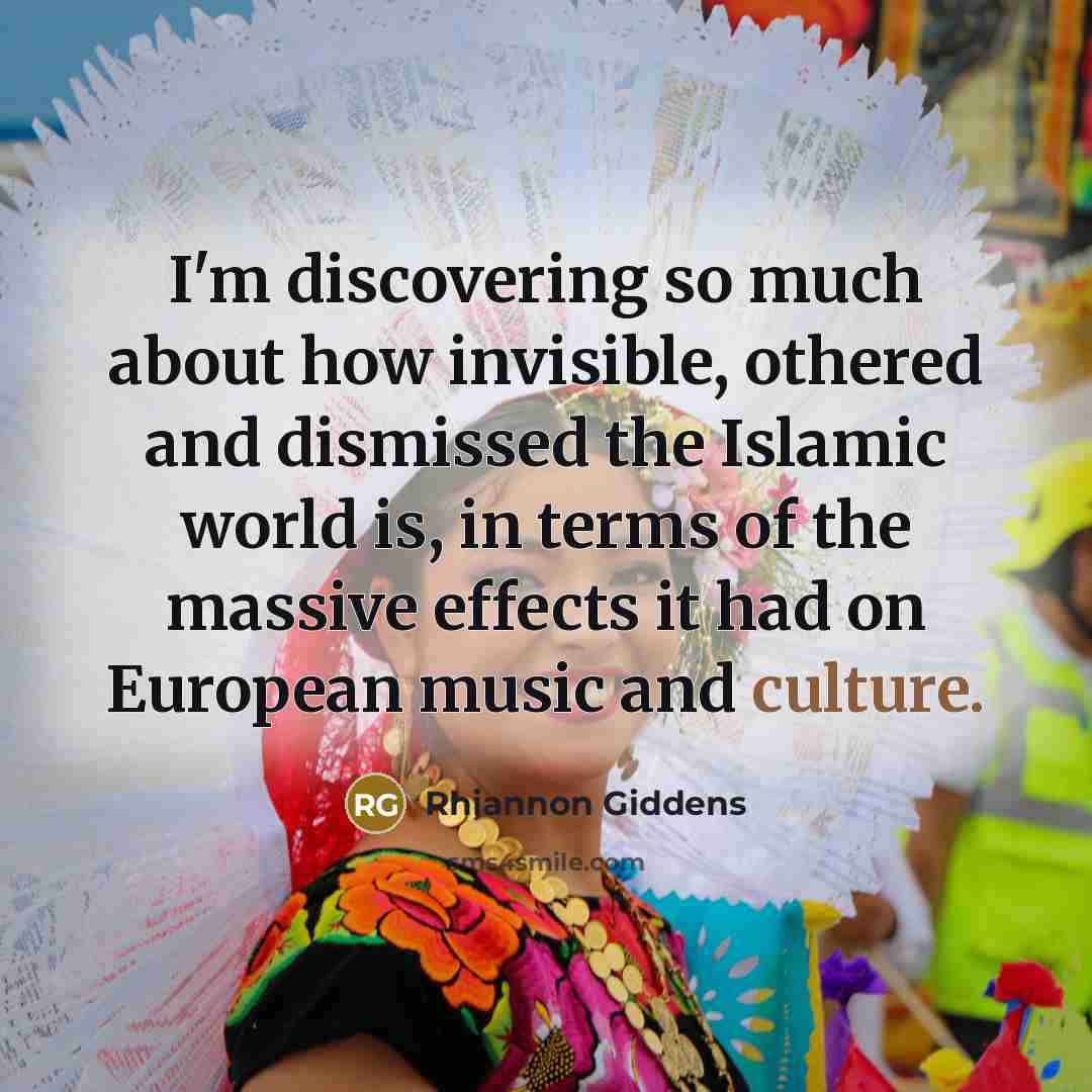 “I'm discovering so much about how invisible, othered and dismissed…” quote by Rhiannon Giddens
