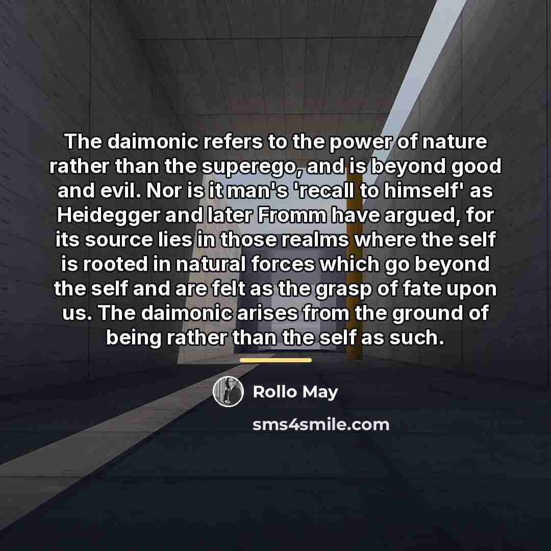 “The daimonic refers to the power of nature rather than…” quote by Rollo May
