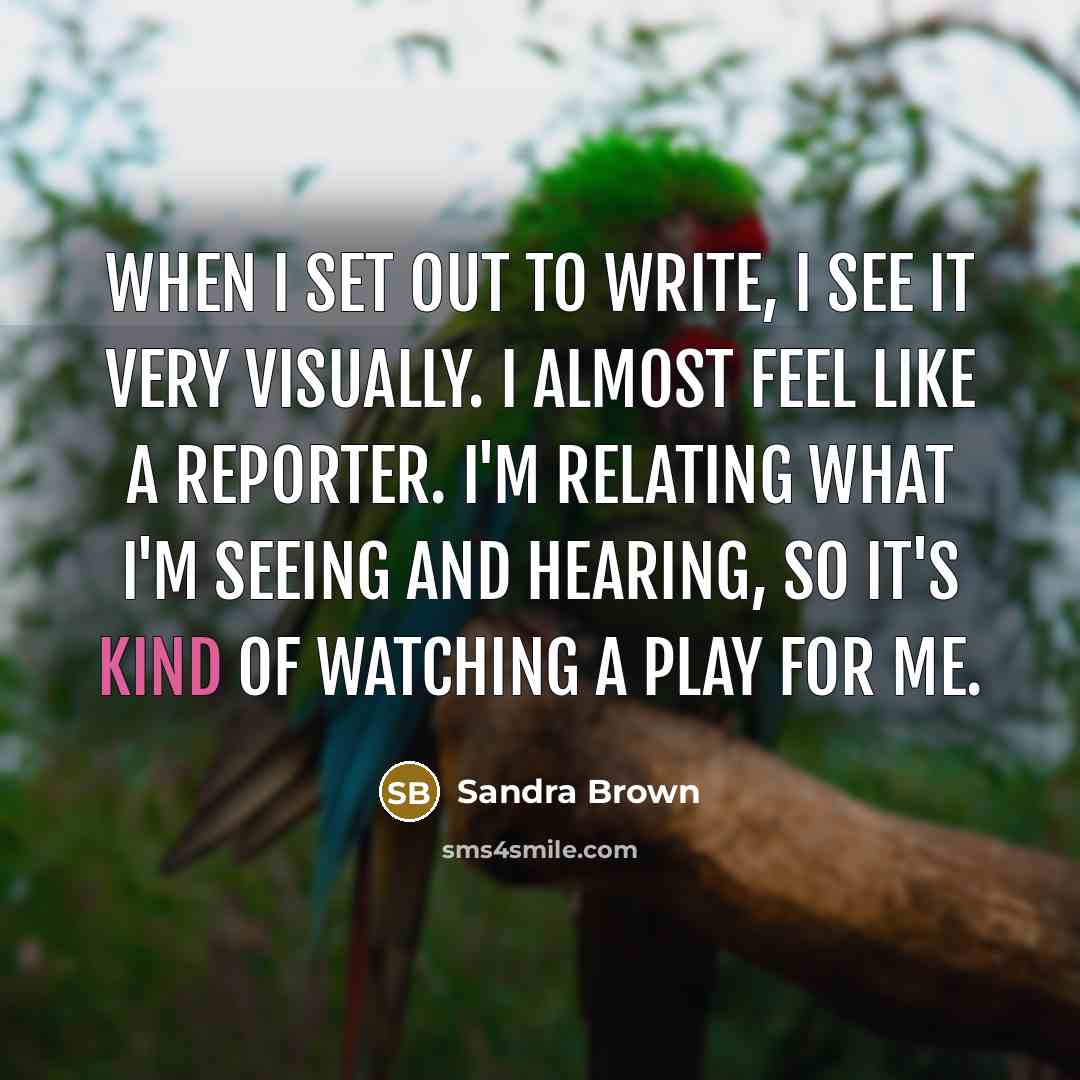 “When I set out to write, I see it very…” quote by Sandra Brown
