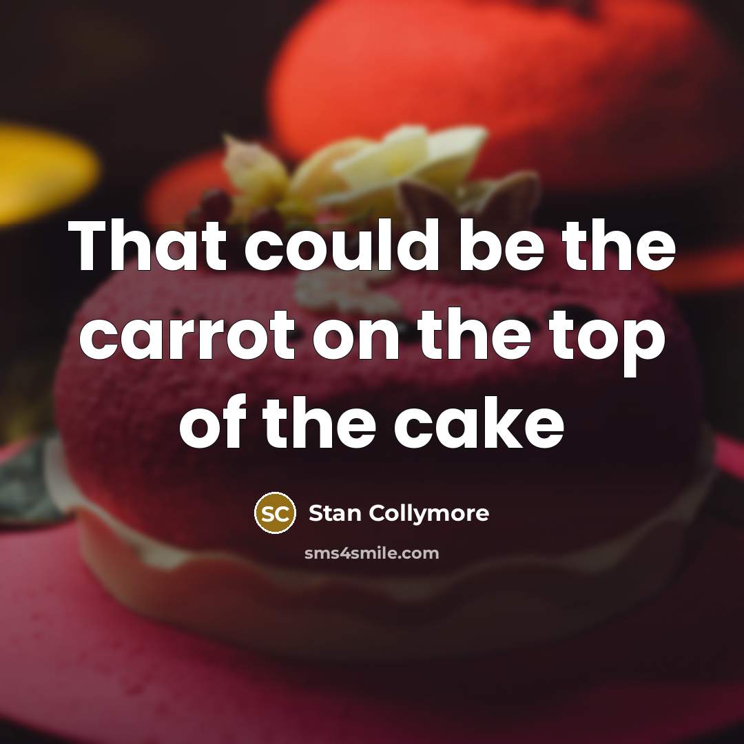 “That could be the carrot on the top of the…” quote by Stan Collymore
