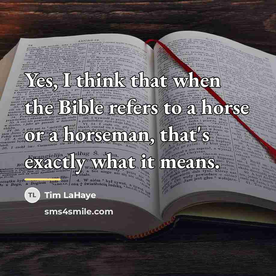 “Yes, I think that when the Bible refers to a…” quote by Tim LaHaye