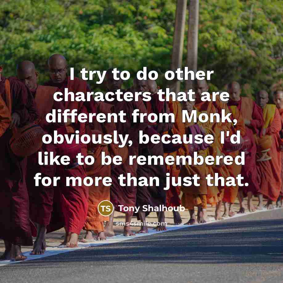 “I try to do other characters that are different from…” quote by Tony Shalhoub