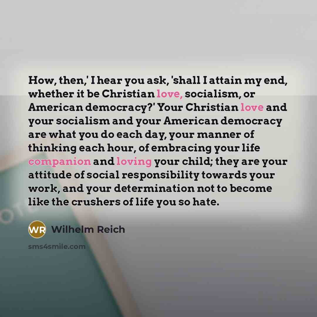 “How, then,' I hear you ask, 'shall I attain my…” quote by Wilhelm Reich