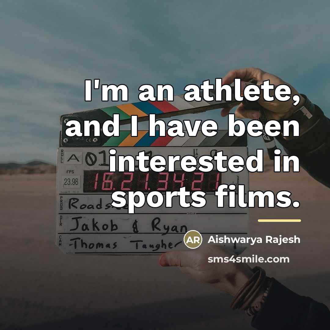 “I'm an athlete, and I have been interested in sports…” quote by Aishwarya Rajesh