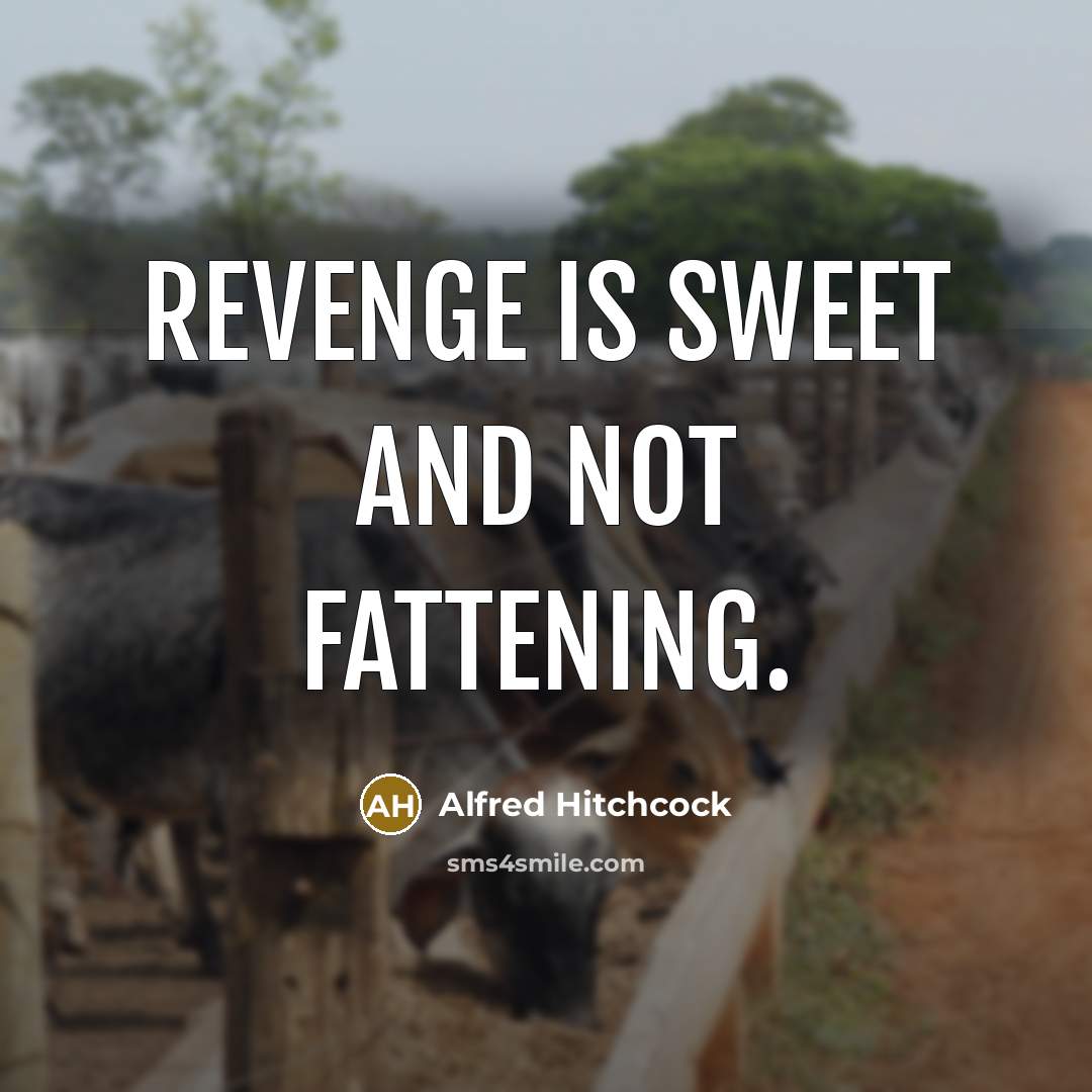 “Revenge is sweet and not fattening.…” quote by Alfred Hitchcock