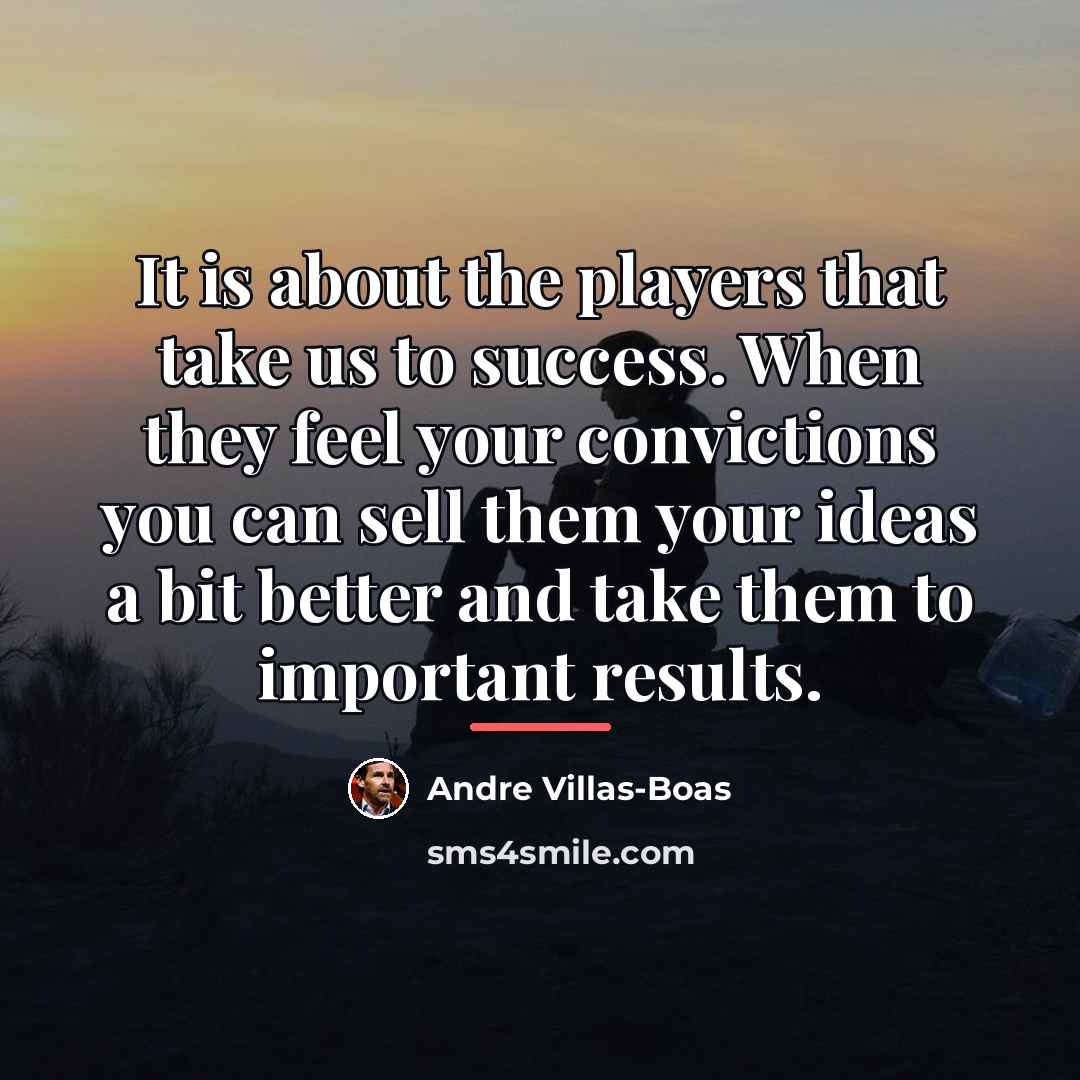 “It is about the players that take us to success.…” quote by Andre Villas-Boas