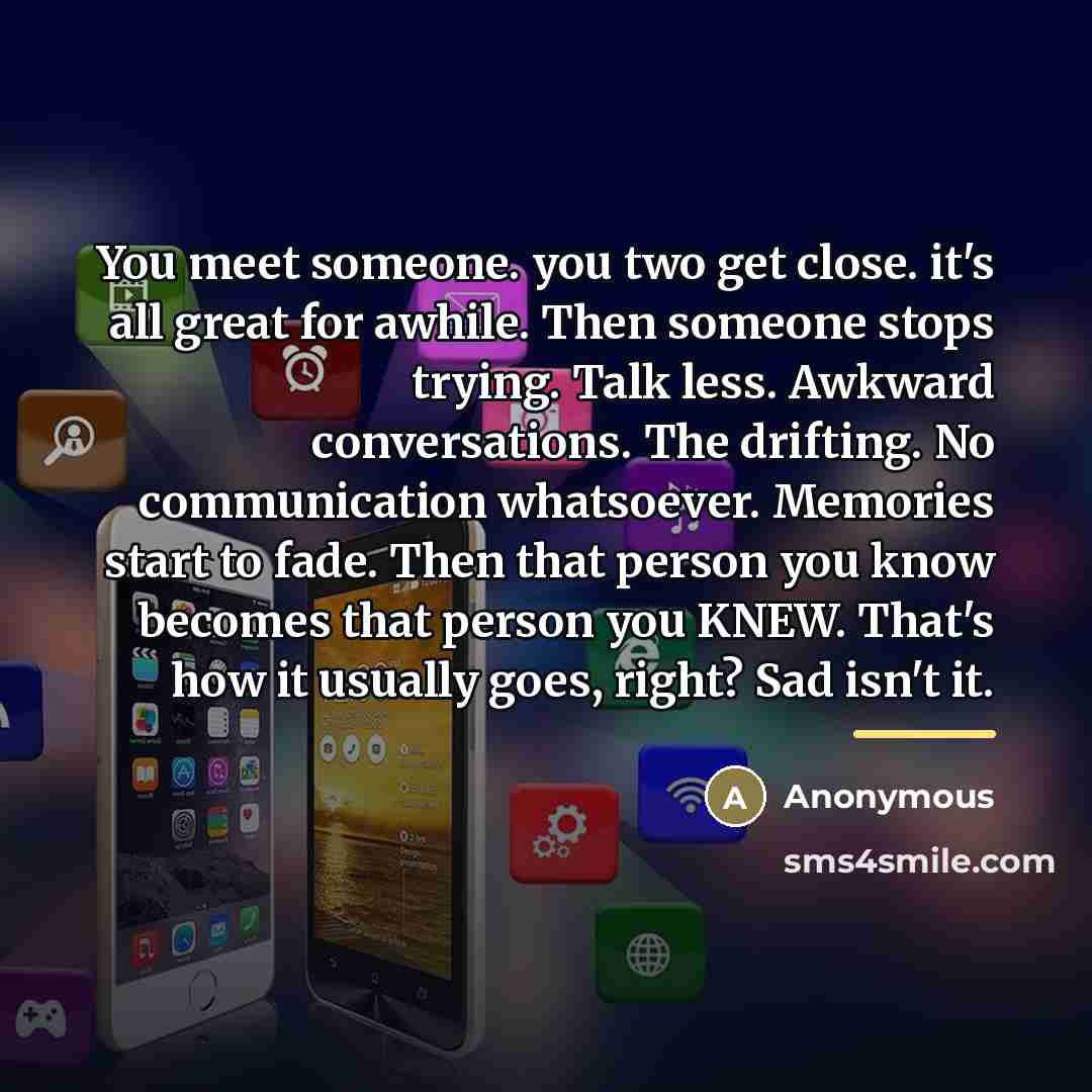 “You meet someone. you two get close. it's all great…” quote by Anonymous