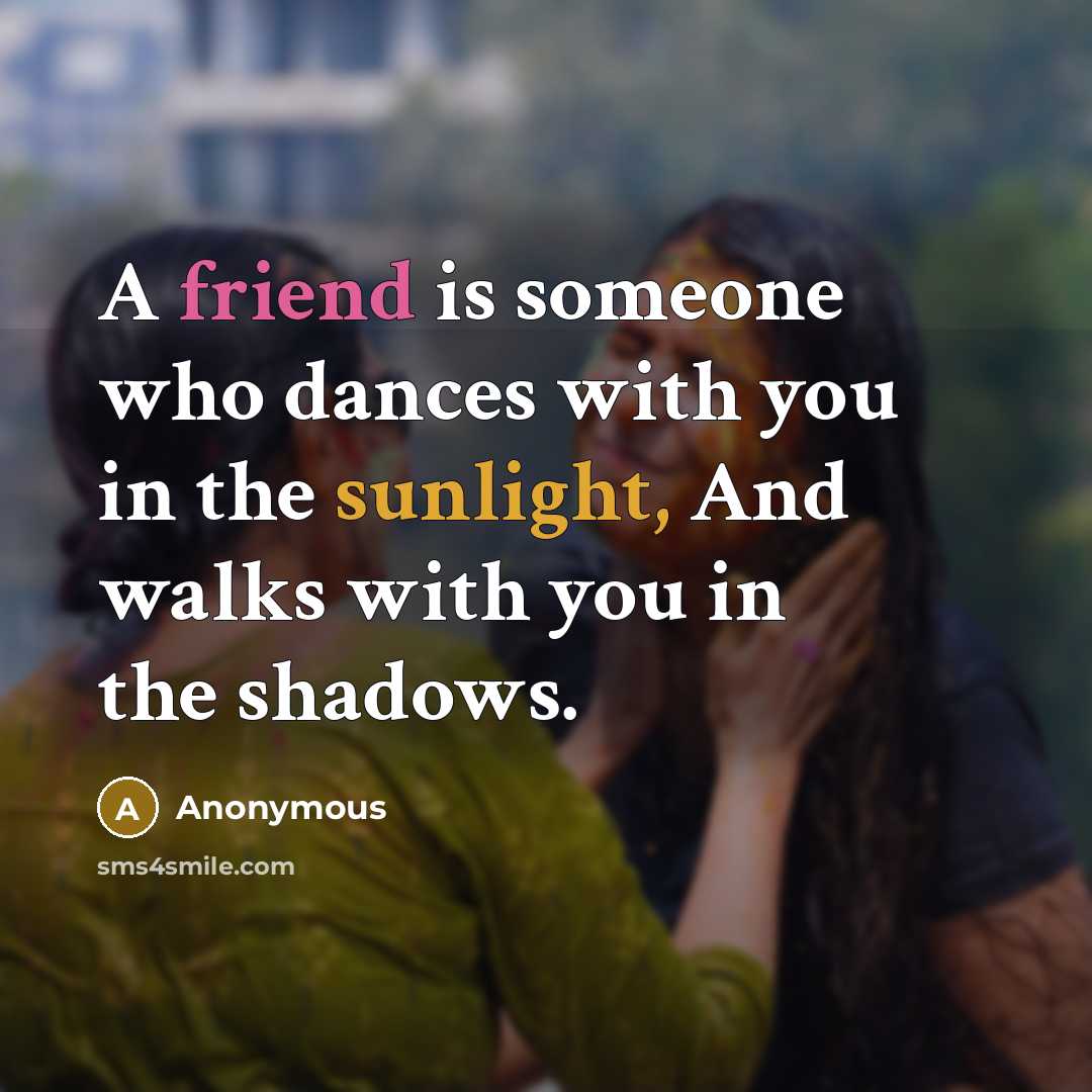 “A friend is someone who dances with you in the…” quote by Anonymous
