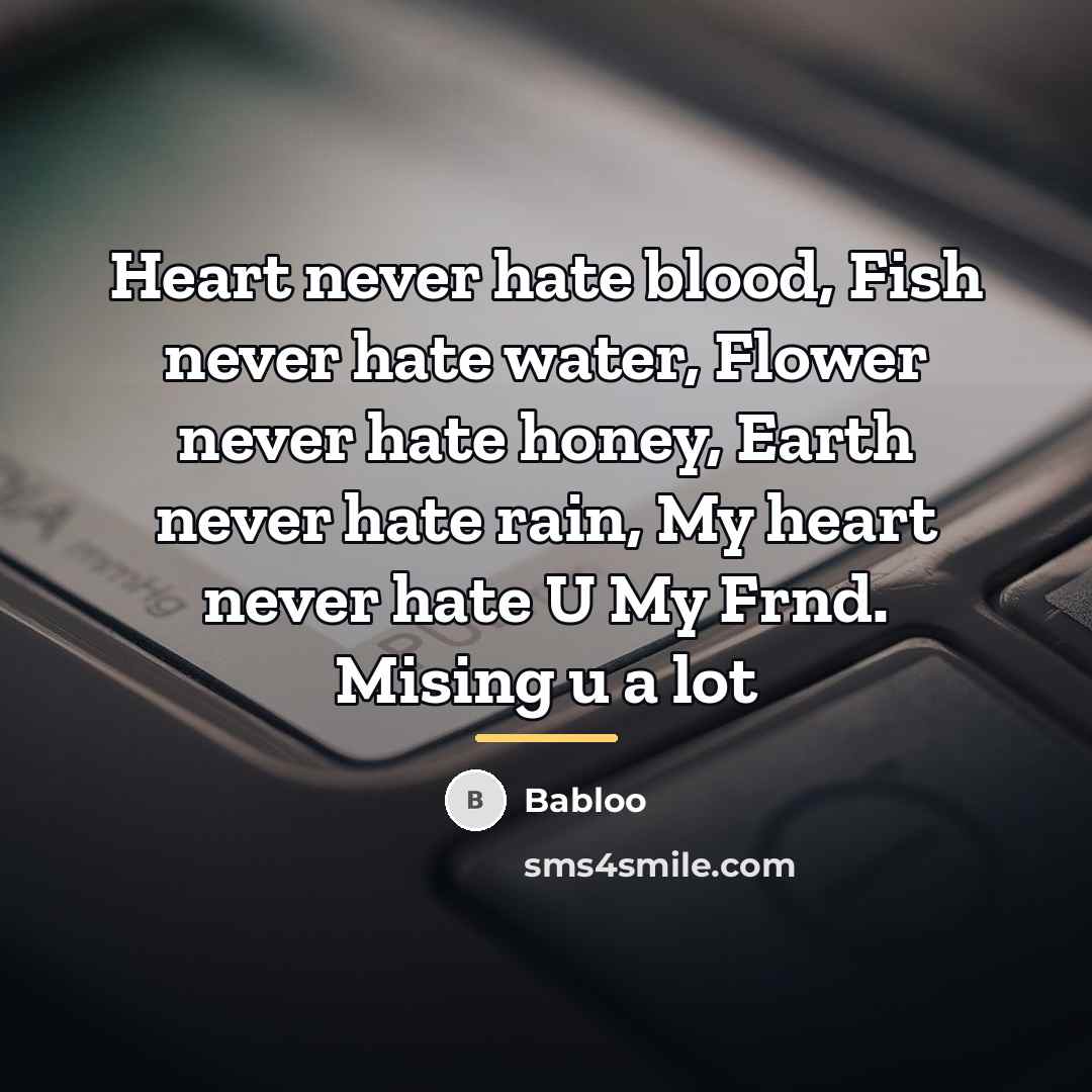 “Heart never hate blood, Fish never hate water, Flower never…” quote by Babloo