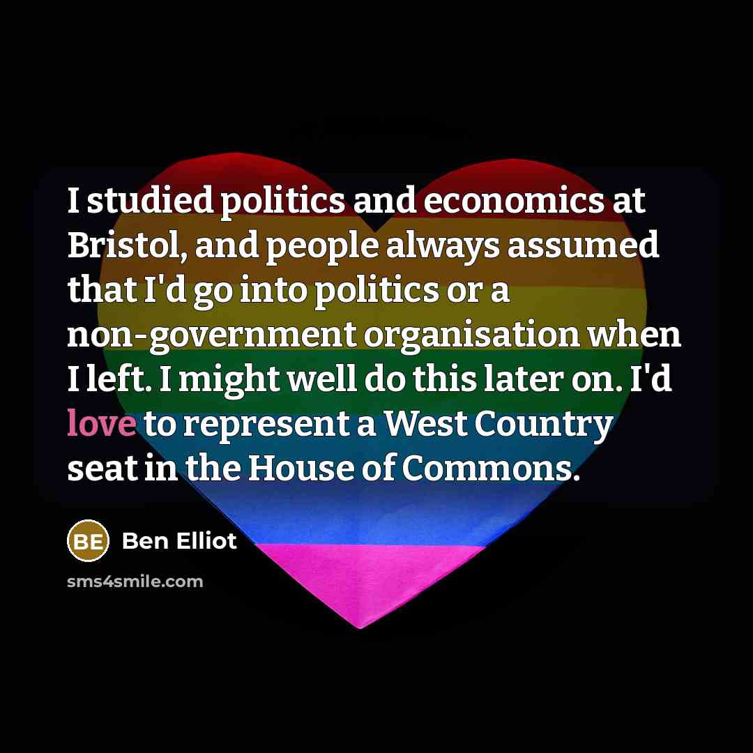 “I studied politics and economics at Bristol, and people always…” quote by Ben Elliot