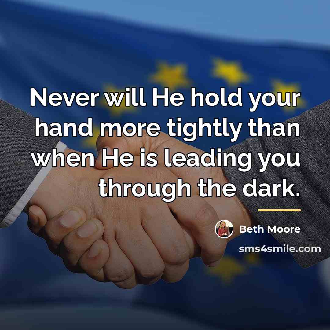 “Never will He hold your hand more tightly than when…” quote by Beth Moore
