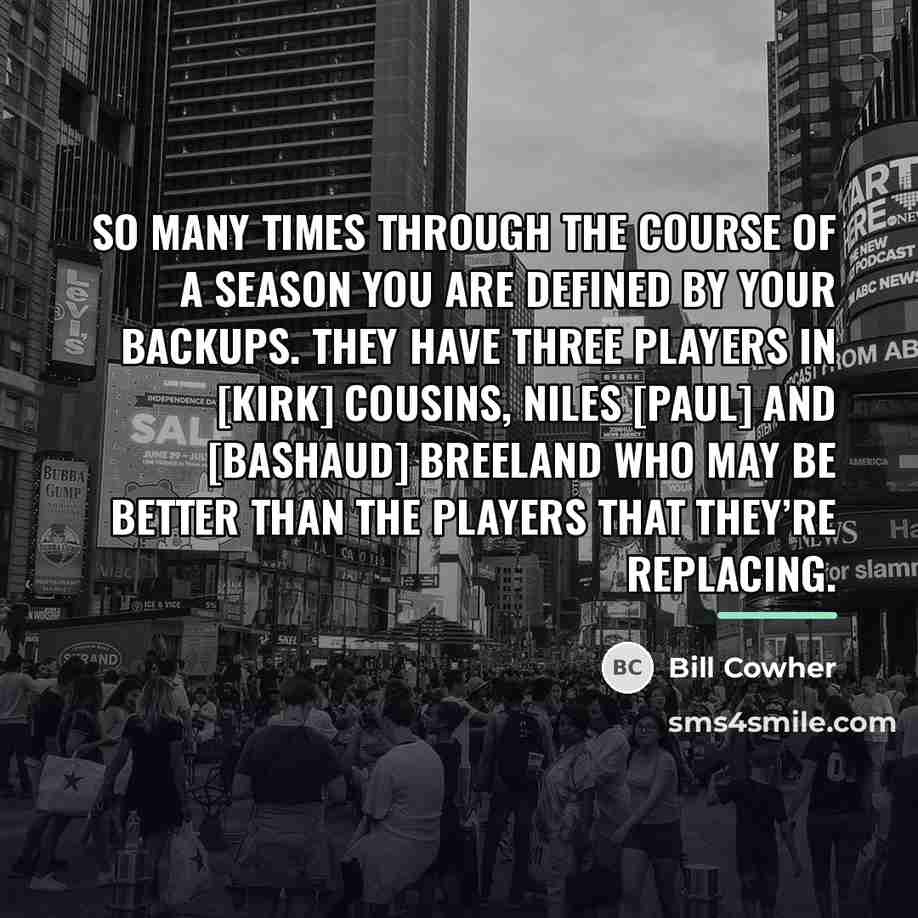 “So many times through the course of a season you…” quote by Bill Cowher