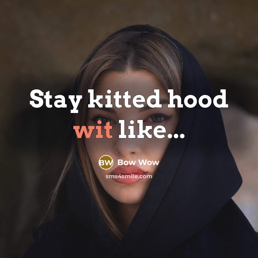 “Stay kitted hood wit like...…” quote by Bow Wow