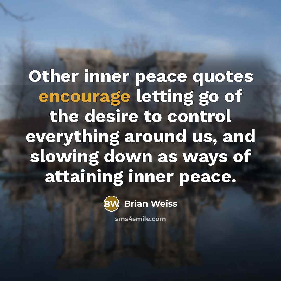 “Other inner peace quotes encourage letting go of the desire…” quote by Brian Weiss