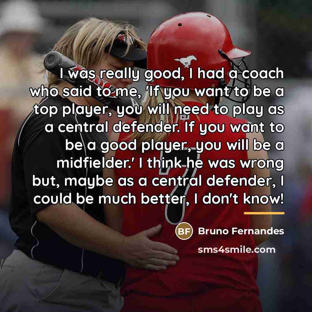 “I was really good, I had a coach who said…” quote by Bruno Fernandes