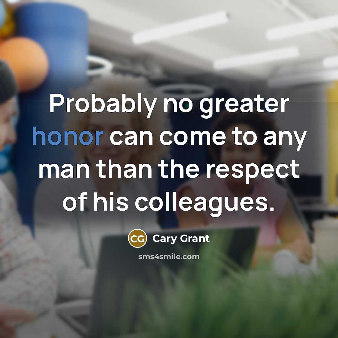 “Probably no greater honor can come to any man than…” quote by Cary Grant