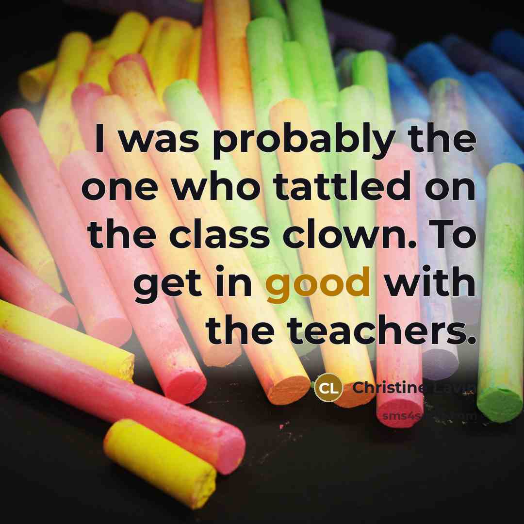 “I was probably the one who tattled on the class…” quote by Christine Lavin