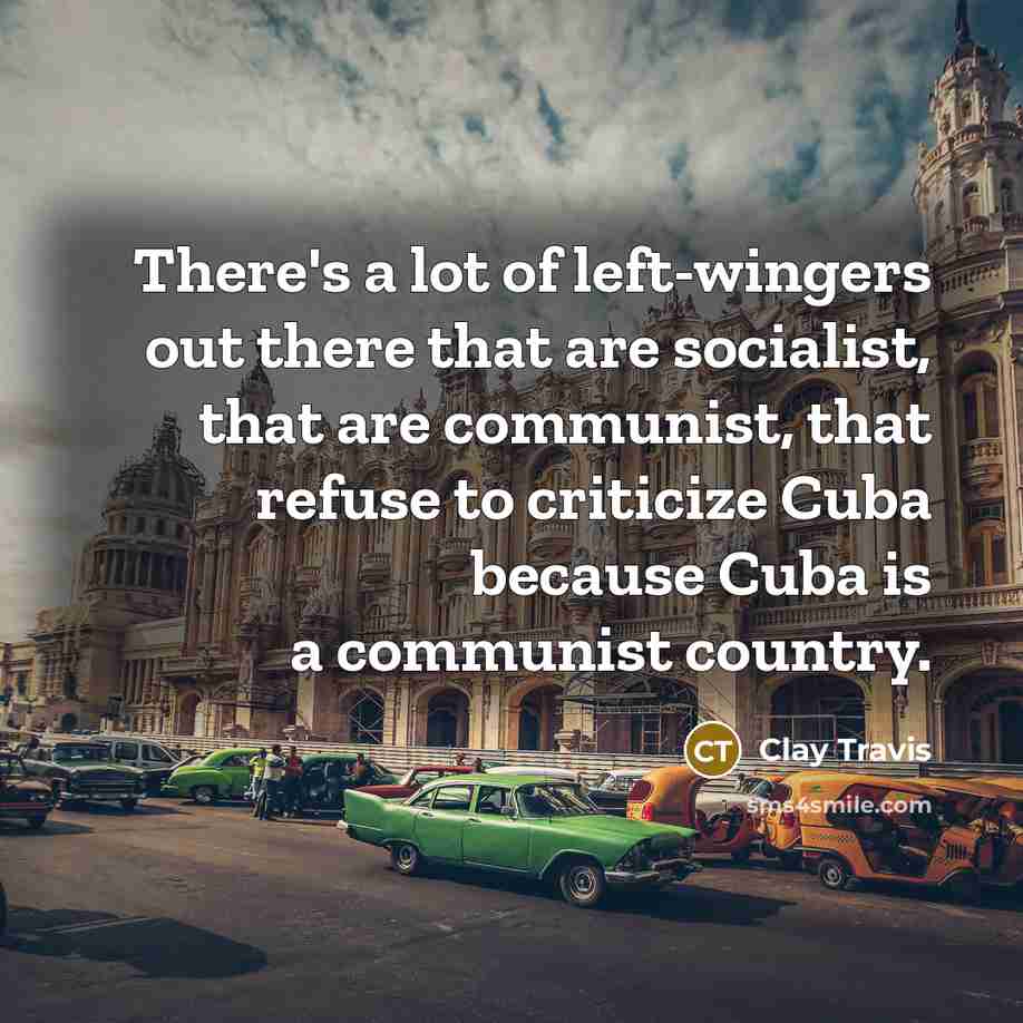 “There's a lot of left-wingers out there that are socialist,…” quote by Clay Travis