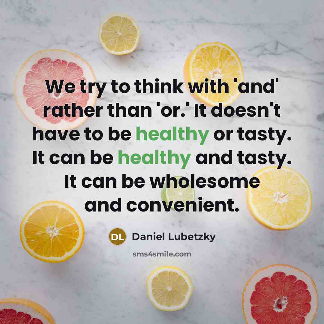 “We try to think with 'and' rather than 'or.' It…” quote by Daniel Lubetzky