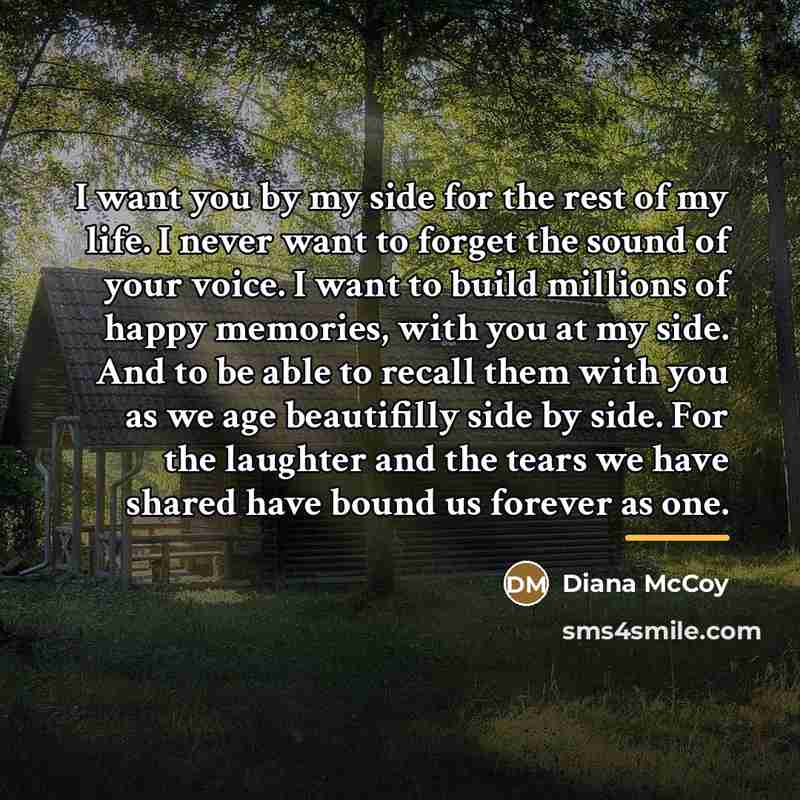 “I want you by my side for the rest of…” quote by Diana McCoy