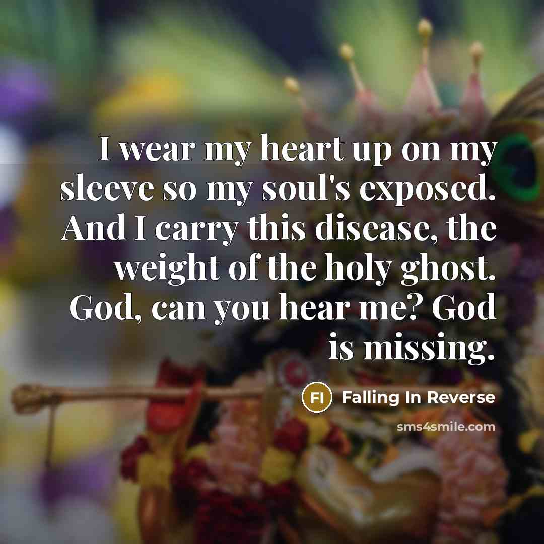“I wear my heart up on my sleeve so my…” quote by Falling In Reverse