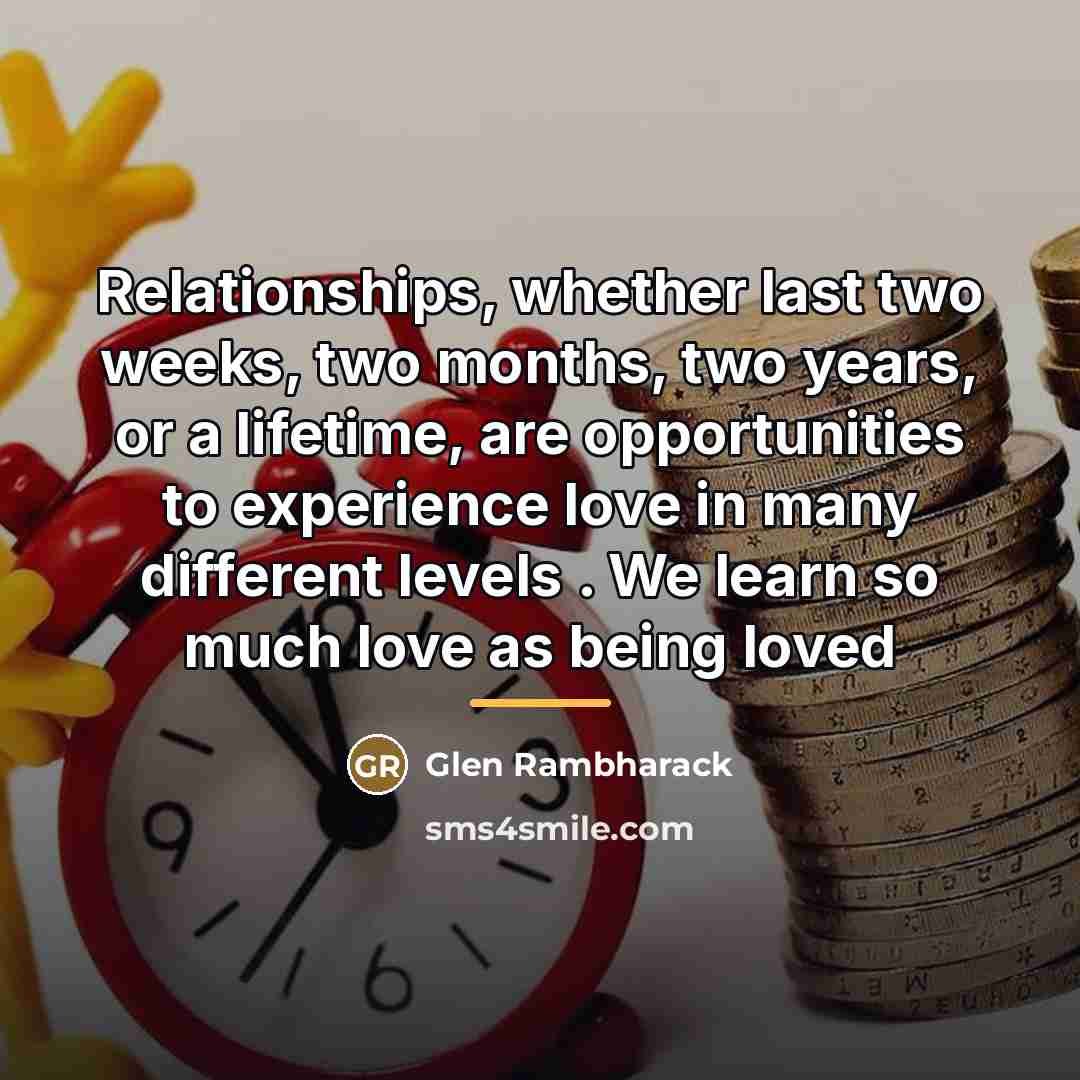 “Relationships, whether last two weeks, two months, two years, or…” quote by Glen Rambharack