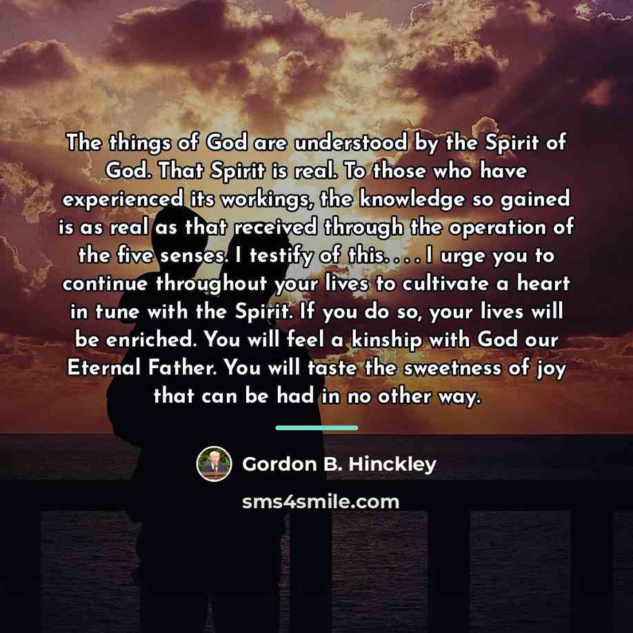 “The things of God are understood by the Spirit of…” quote by Gordon B. Hinckley