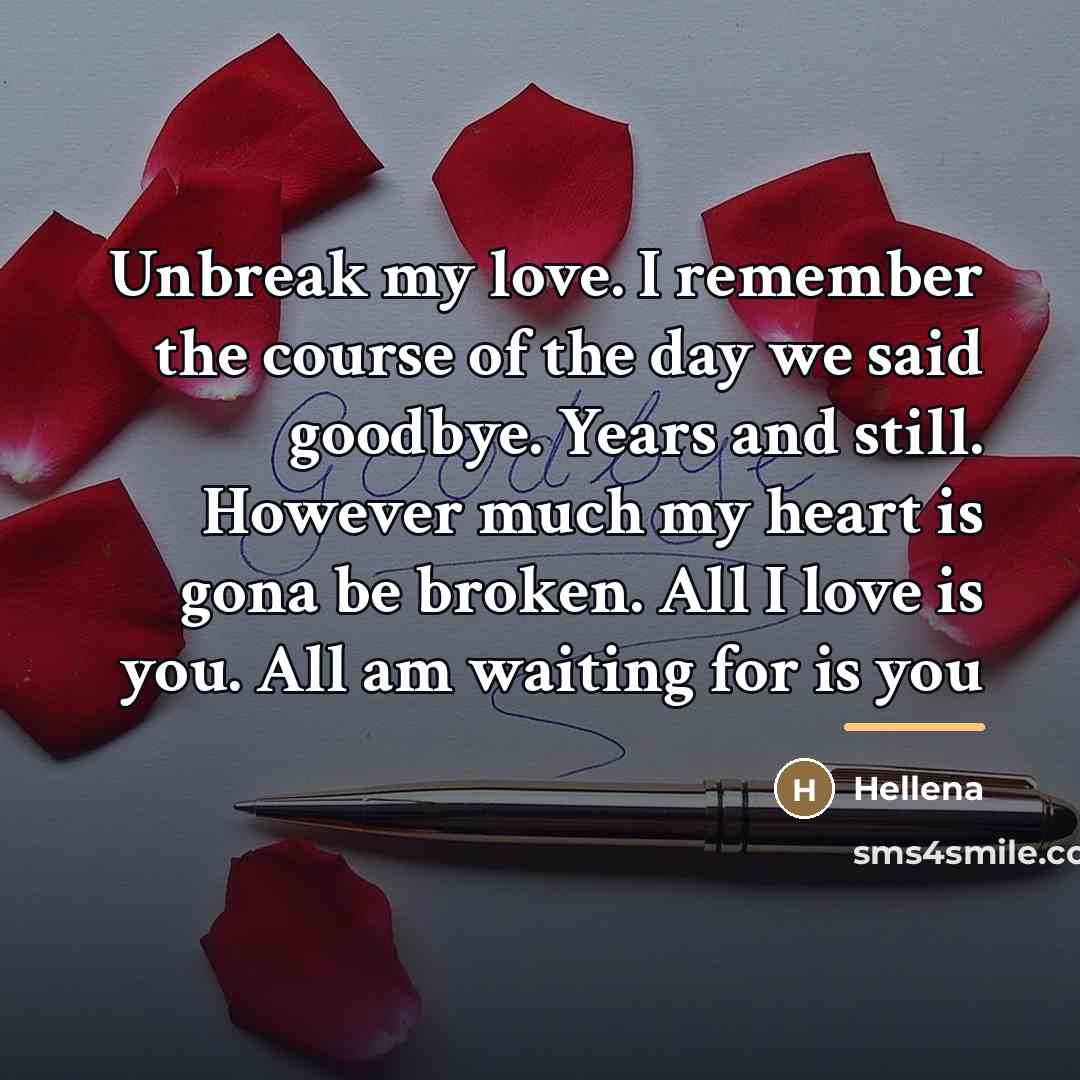 “Unbreak my love. I remember the course of the day…” quote by Hellena