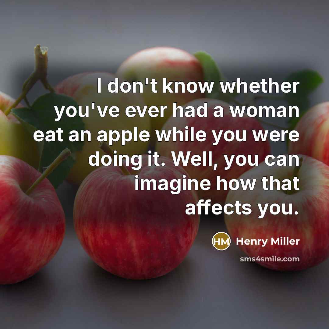 “I don't know whether you've ever had a woman eat…” quote by Henry Miller