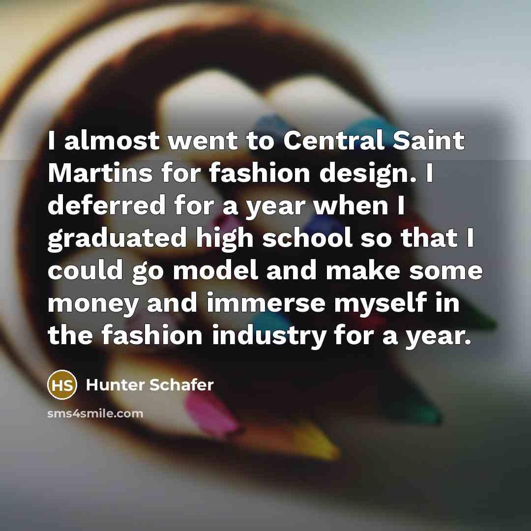“I almost went to Central Saint Martins for fashion design.…” quote by Hunter Schafer