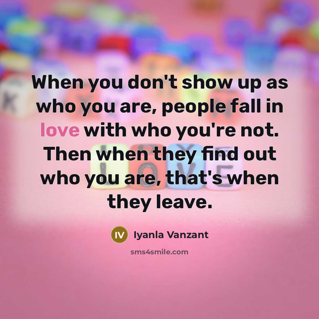 “When you don't show up as who you are, people…” quote by Iyanla Vanzant