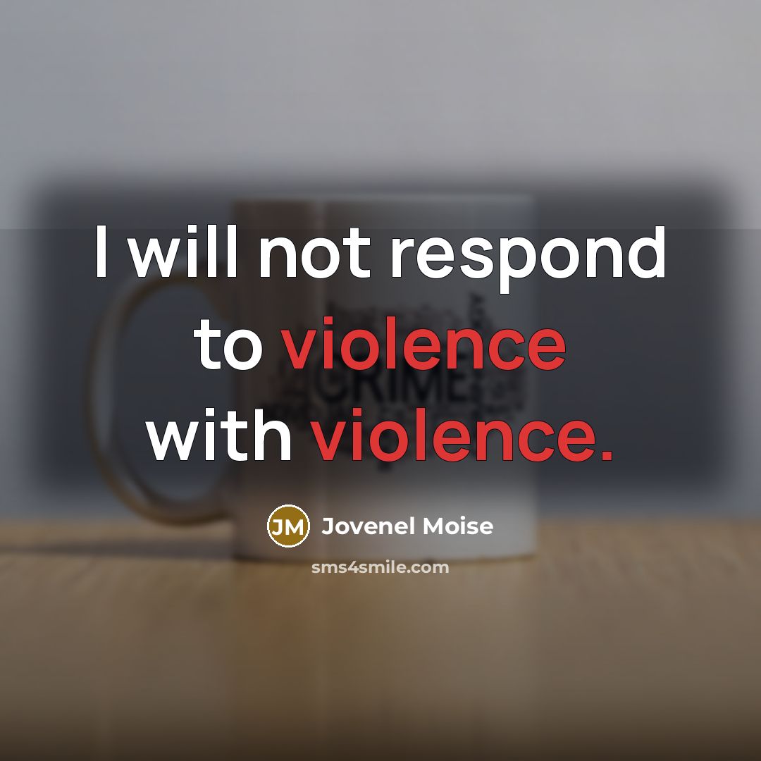 “I will not respond to violence with violence.…” quote by Jovenel Moise
