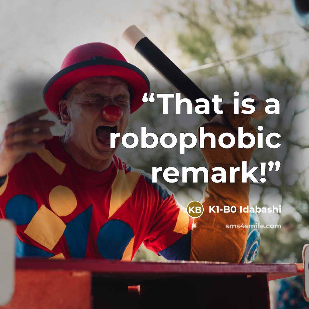 “That is a robophobic remark!” quote by K1-B0 Idabashi