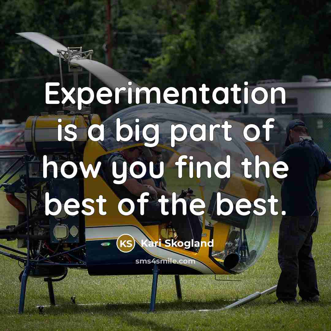 “Experimentation is a big part of how you find the…” quote by Kari Skogland
