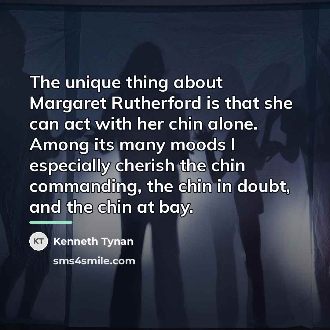 “The unique thing about Margaret Rutherford is that she can…” quote by Kenneth Tynan