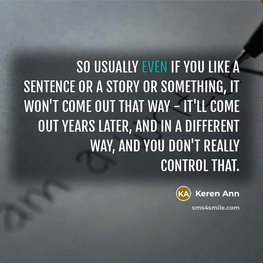 “So usually even if you like a sentence or a…” quote by Keren Ann