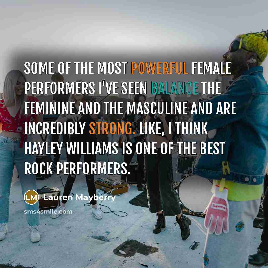 “Some of the most powerful female performers I've seen balance…” quote by Lauren Mayberry
