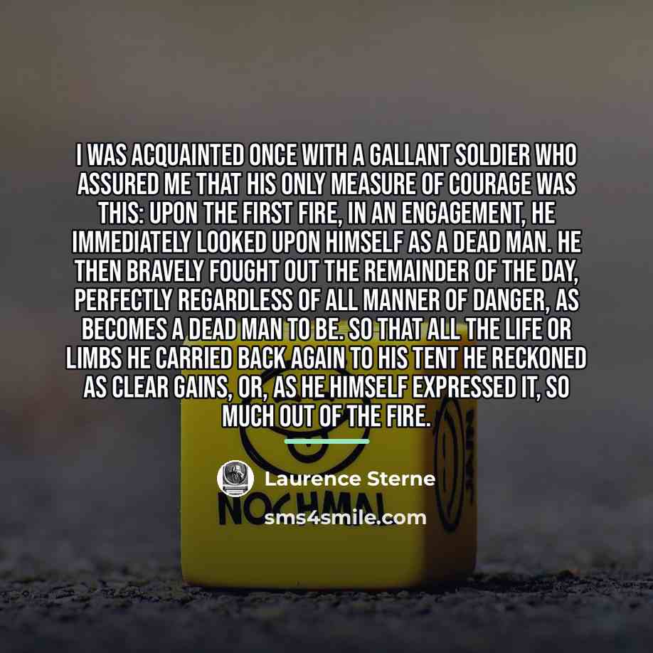 “I was acquainted once with a gallant soldier who assured…” quote by Laurence Sterne