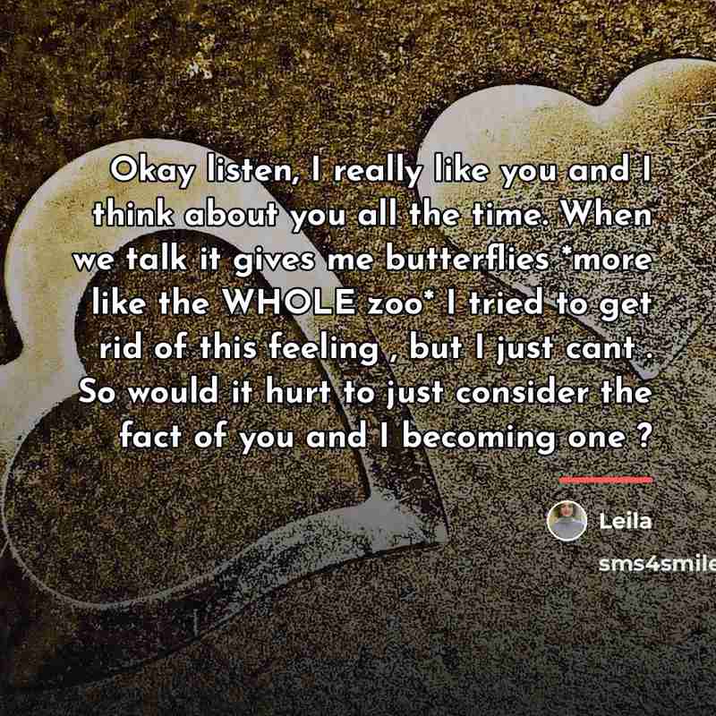 “Okay listen, I really like you and I think about…” quote by LEILA