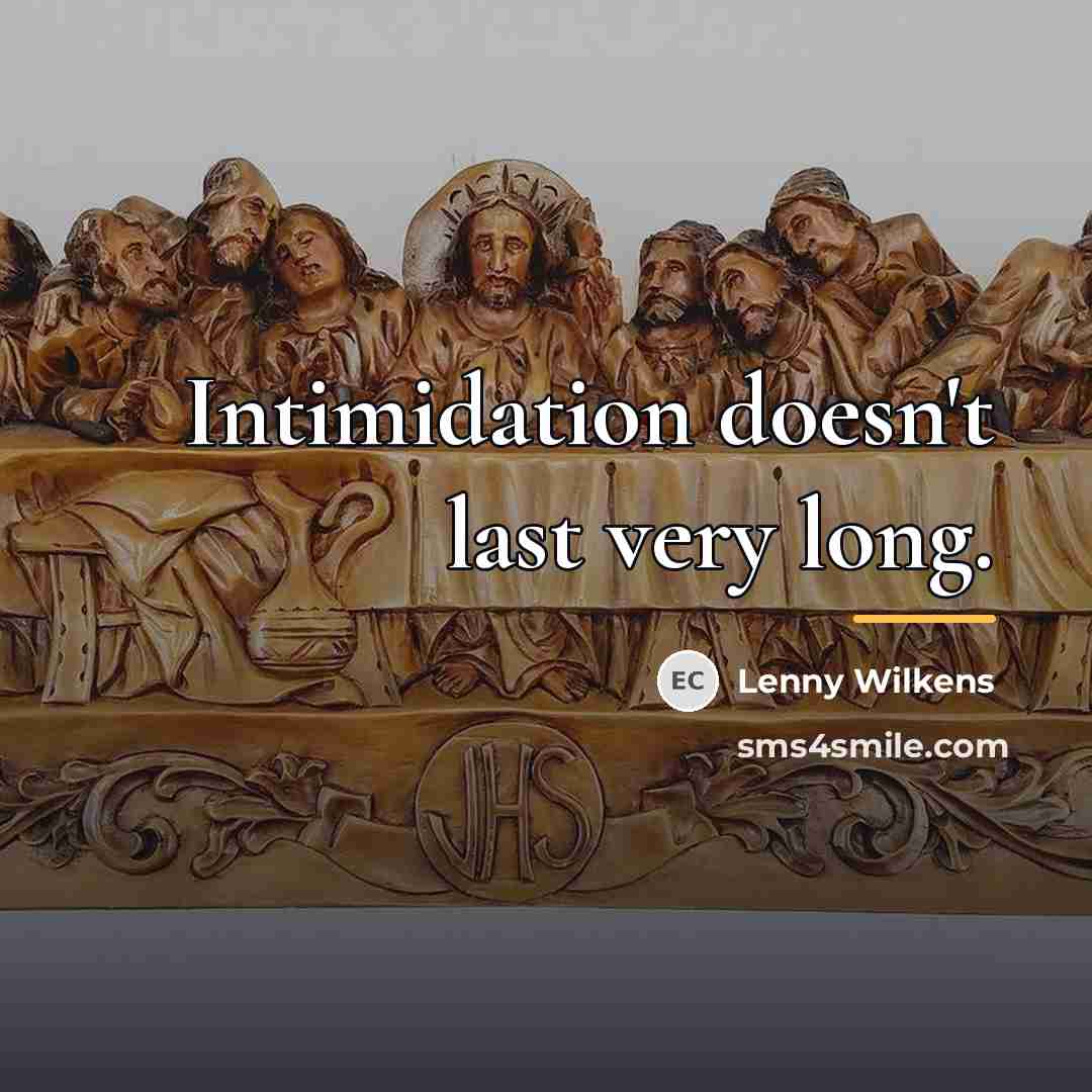 “Intimidation doesn't last very long.…” quote by Lenny Wilkens