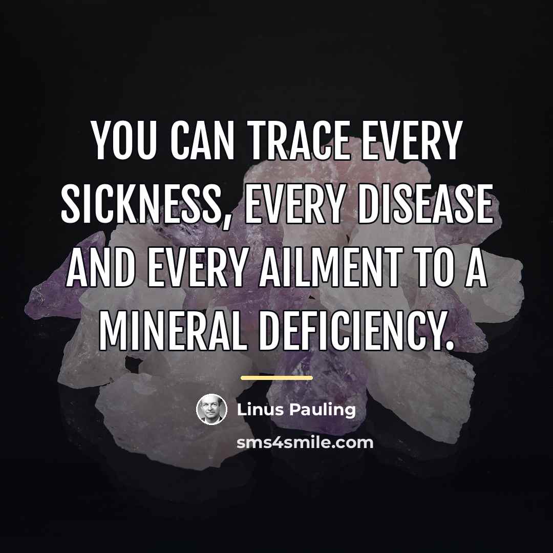 “You can trace every sickness, every disease and every ailment…” quote by Linus Pauling