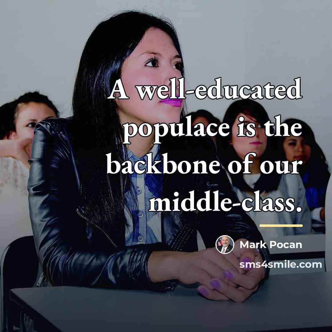 “A well-educated populace is the backbone of our middle-class.…” quote by Mark Pocan