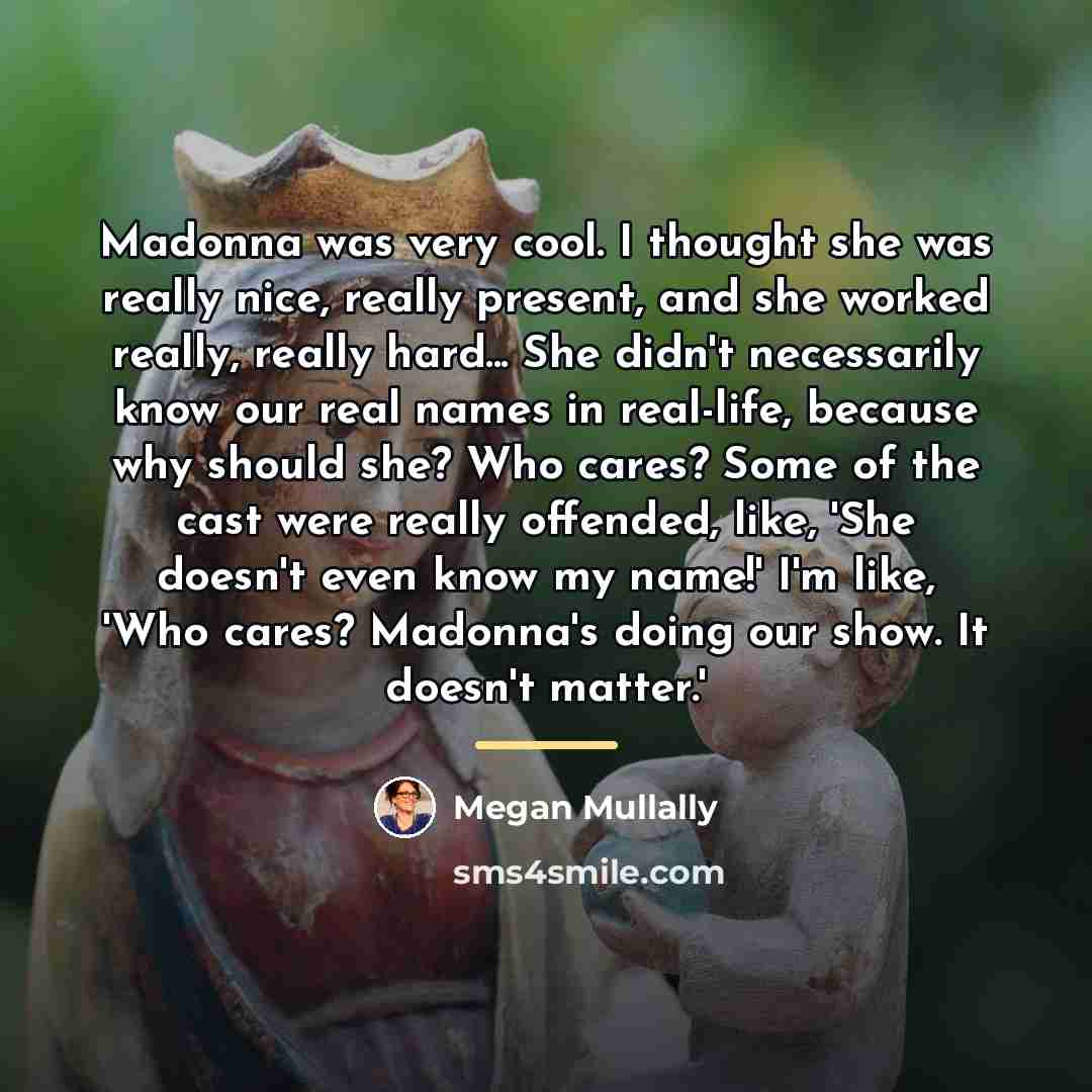 “Madonna was very cool. I thought she was really nice,…” quote by Megan Mullally