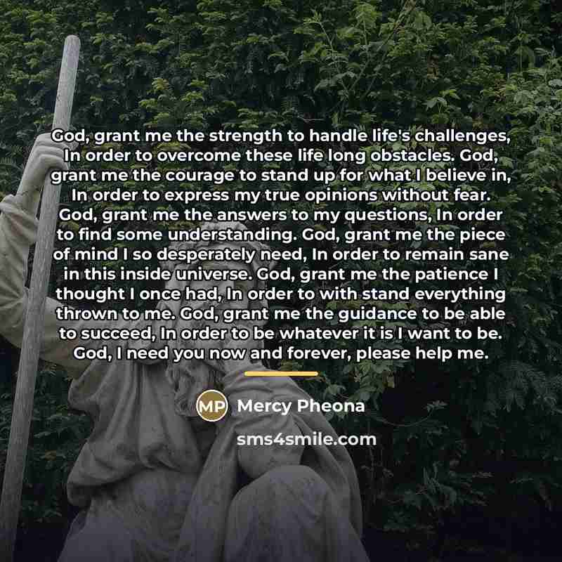“God, grant me the strength to handle life's challenges, In…” quote by Mercy Pheona