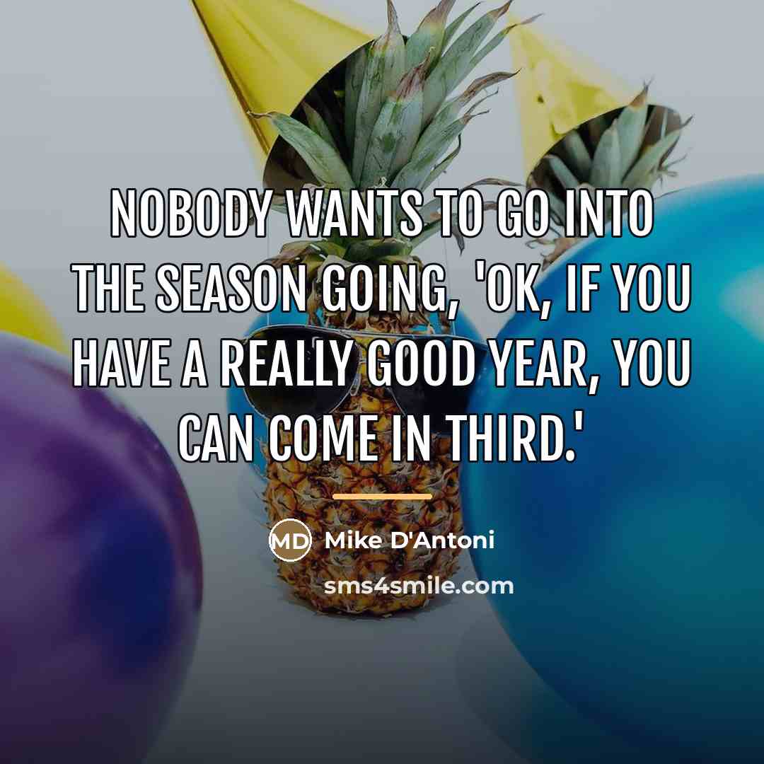 “Nobody wants to go into the season going, 'OK, if…” quote by Mike D'Antoni