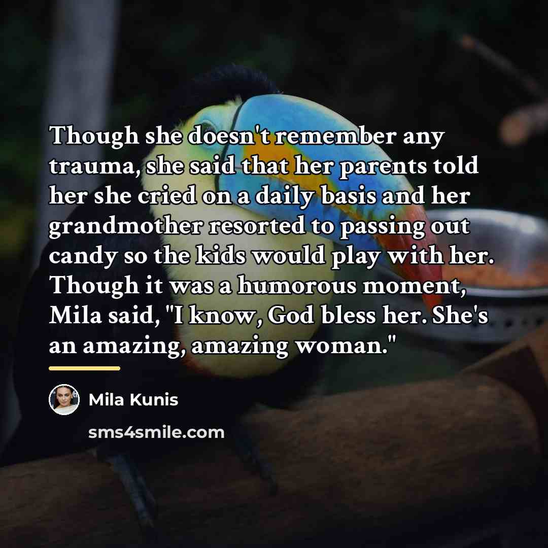“Though she doesn't remember any trauma, she said that her…” quote by Mila Kunis