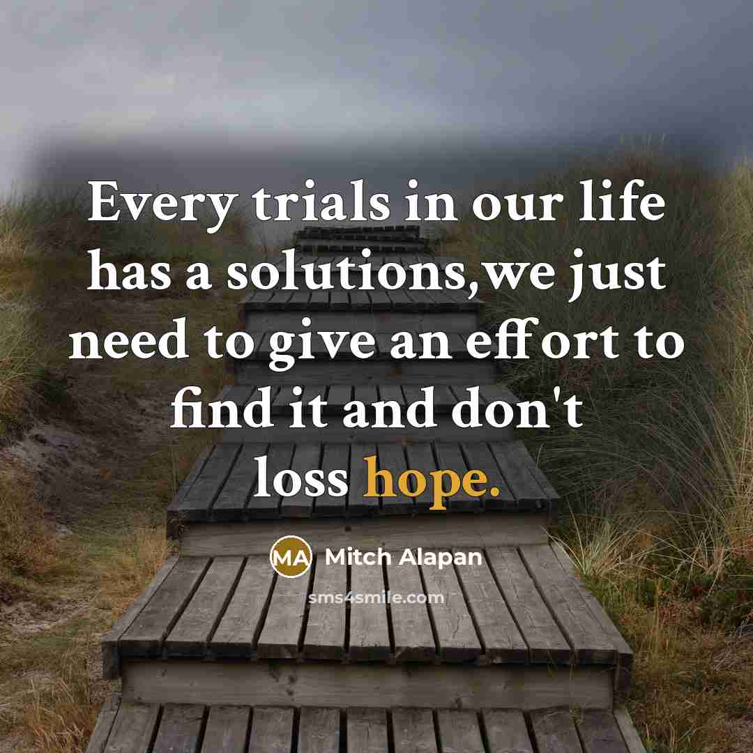 “Every trials in our life has a solutions,we just need…” quote by Mitch Alapan